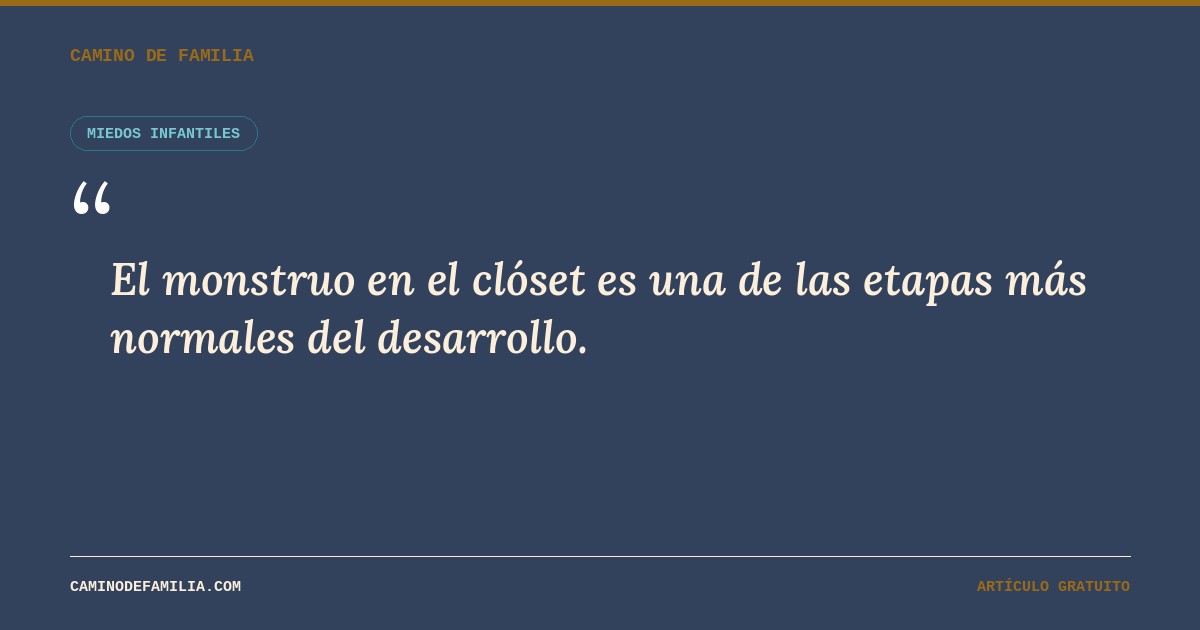 El monstruo en el cl&oacute;set es una de las etapas m&aacute;s normales del desarrollo infantil