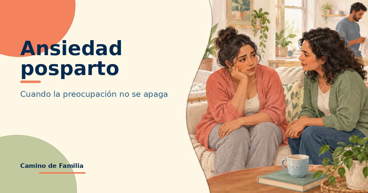 Ansiedad posparto: cuando la preocupación no se apaga