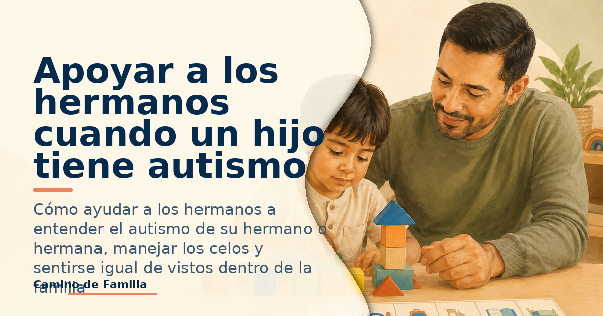 Apoyar a los hermanos cuando un hijo tiene autismo