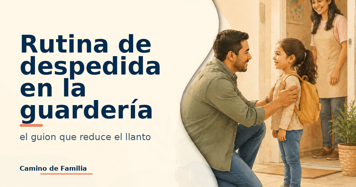 Rutina de despedida en la guardería: el guion que reduce el llanto