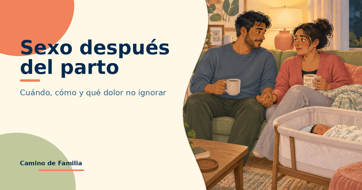 Sexo después del parto: cuándo, cómo, y qué es normal que duela al principio