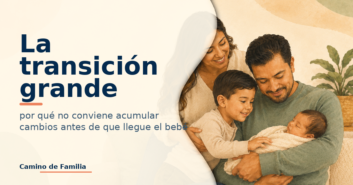 La transición grande: por qué no conviene acumular cambios antes de que llegue el bebé